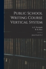 Image for Public School Writing Course Vertical System : Junior Fourth No 5