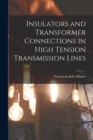 Image for Insulators and Transformer Connections in High Tension Transmission Lines