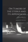 Image for On Tumors of the Uterus and Its Appendages