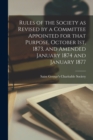 Image for Rules of the Society as Revised by a Committee Appointed for That Purpose, October 1st, 1873, and Amended January 1874 and January 1877 [microform]