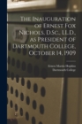 Image for The Inauguration of Ernest Fox Nichols, D.Sc., LL.D., as President of Dartmouth College, October 14, 1909