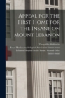Image for Appeal for the First Home for the Insane on Mount Lebanon [electronic Resource]
