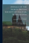 Image for Annals of the North British Society of Halifax, Nova Scotia [microform] : From Its Foundation in 1768, to Its Centenary Celebration March 26th, 1865