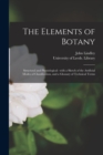 Image for The Elements of Botany : Structural and Physiological: With a Sketch of the Artificial Modes of Classification, and a Glossary of Technical Terms