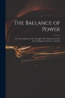 Image for The Ballance of Power : or, A Comparison of the Strength of the Emperor and the French King, in a Letter to a Friend