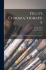 Image for Field&#39;s Chromatography