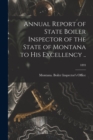 Image for Annual Report of State Boiler Inspector of the State of Montana to His Excellency ..; 1893