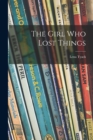 Image for The Girl Who Lost Things