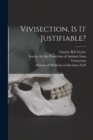 Image for Vivisection, is It Justifiable?