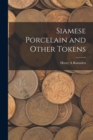Image for Siamese Porcelain and Other Tokens