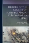 Image for History of the County of Schenectady, N. Y., From 1662 to 1886...