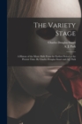 Image for The Variety Stage; a History of the Music Halls From the Earliest Period to the Present Time. By Charles Douglas Stuart and A.J. Park