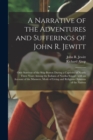 Image for A Narrative of the Adventures and Sufferings of John R. Jewitt [microform]