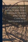 Image for Souvenir of Port Arthur and Fort William. Trades and Labor Congress September 12-17