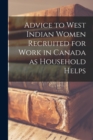 Image for Advice to West Indian Women Recruited for Work in Canada as Household Helps