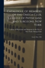 Image for Catalogue of Members of the Omega Club, College of Physicians and Surgeons, New York