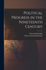 Image for Political Progress in the Nineteenth Century [microform]