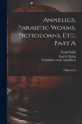 Image for Annelids, Parasitic Worms, Protozoans, Etc. Part A [microform]