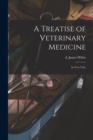 Image for A Treatise of Veterinary Medicine : in Two Vols.