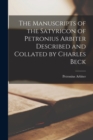 Image for The Manuscripts of the Satyricon of Petronius Arbiter Described and Collated by Charles Beck