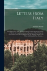 Image for Letters From Italy : Containing a View of the Revolutions in That Country, From the Capture of Nice by the French Republic to the Expulsion of Pius VI From the Ecclesiastical State: Likewise Pointing 