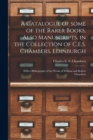 Image for A Catalogue of Some of the Rarer Books, Also Manuscripts, in the Collection of C.E.S. Chambers, Edinburgh : With a Bibliography of the Works of William and Robert Chambers