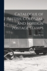 Image for Catalogue of British, Colonial, and Foreign Postage Stamps [microform]