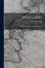 Image for Inca Land : Explorations in the Highlands of Peru /