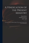 Image for A Vindication of the Present Ministry
