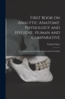 Image for First Book on Analytic Anatomy, Physiology and Hygiene, Human and Comparative