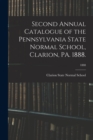 Image for Second Annual Catalogue of the Pennsylvania State Normal School, Clarion, PA. 1888.; 1888
