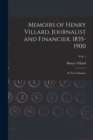 Image for Memoirs of Henry Villard, Journalist and Financier, 1835-1900