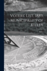 Image for Voters&#39; List, 1889, Municipality of Kitley [microform]