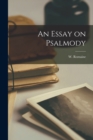 Image for An Essay on Psalmody [microform]