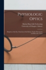 Image for Physiologic Optics [electronic Resource] : Dioptrics of the Eye, Functions of the Retina, Ocular Movements and Binocular Vision