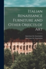 Image for Italian Renaissance Furniture and Other Objects of Art