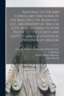 Image for Pastoral Letter and Conciliary Discourse of the Most Rev. F.N. Blanchet, D.D., Archbishop of Oregon City. Also, Address to Pope Pius IX, of the Clergy and Laity of the Ecclesiastical Province of Orego