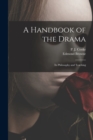 Image for A Handbook of the Drama : Its Philosophy and Teaching