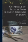 Image for Catalogue of Textiles From Burying-grounds in Egypt; 1