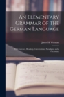Image for An Elementary Grammar of the German Language : With Exercises, Readings, Conversations, Paradigms, and a Vocabulary