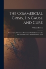 Image for The Commercial Crisis, Its Cause and Cure [microform]