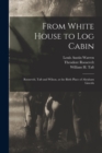 Image for From White House to Log Cabin