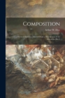 Image for Composition : a Series of Exercises Selected From a New System of Art Education. Part I