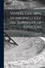 Image for Voters List, 1894, Municipality of the Township of Asphodel [microform]