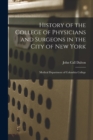 Image for History of the College of Physicians and Surgeons in the City of New York