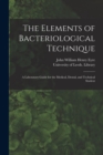 Image for The Elements of Bacteriological Technique