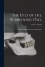 Image for The Eyes of the Burrowing Owl [microform] : With Special Reference to the Fundus Oculi