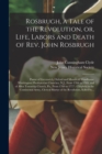Image for Rosbrugh, a Tale of the Revolution, or, Life, Labors and Death of Rev. John Rosbrugh [microform]