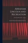 Image for Abraham Lincoln and Recreation; Lincoln and Recreation - Theater