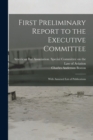 Image for First Preliminary Report to the Executive Committee : With Annexed List of Publications